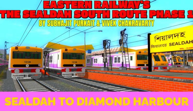 EASTERN RAILWAYS THE SEALDAH SOUTH ROUTE PHASE 1
